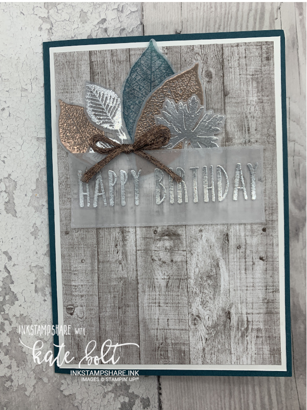 November Birthday card for the Stampin Up UK Demonstrator Facebook Page. Using the Perennial Birthdays stamp set and  the Rooted IN Nature stamps and dies. The paper is a distressed wood from the Come To Gather papers and  the leaves and  sentiments are heat embossed in metallics giving a wintery feel. Perfect for both men and women