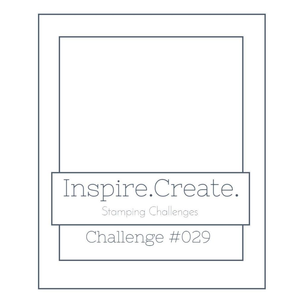 Inspire Create Stamping Challenge #029